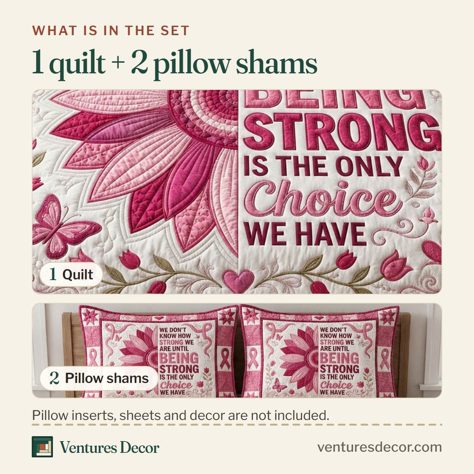 What is in the set: one quilt and two pillow shams, shown in the Being Strong Pink Petals design
