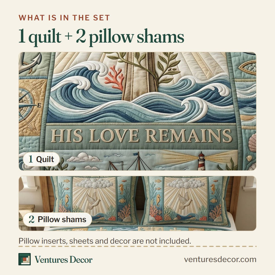 What is in the set: one quilt and two pillow shams, shown in the Coastal Christian Sandy Shore His Love Remains design