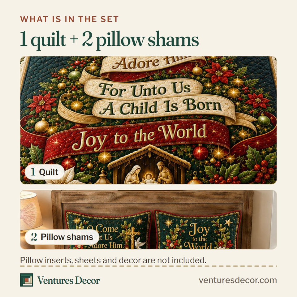 What is in the set: one quilt and two pillow shams, shown in the Ocome Let Us Adore Him design