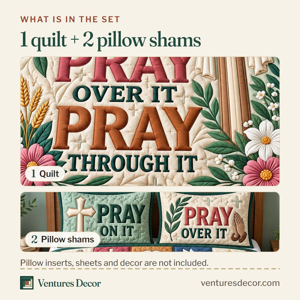 What is in the set: one quilt and two pillow shams, shown in the Pray On It design