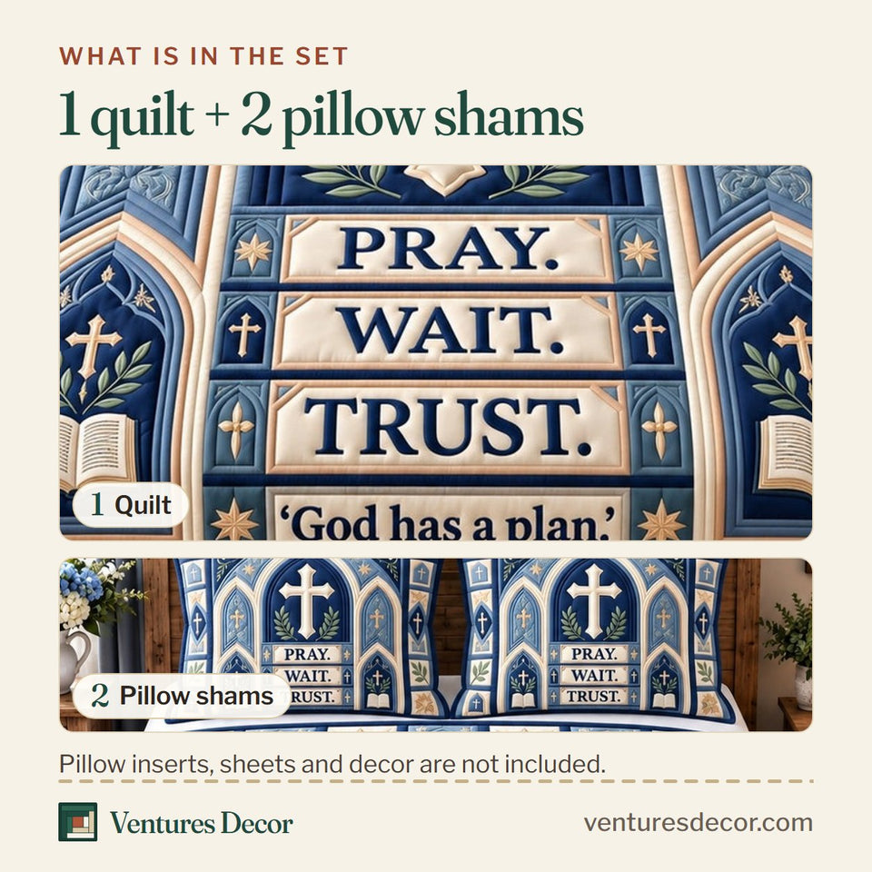 What is in the set: one quilt and two pillow shams, shown in the Pray Wait Trust God Quilt Set, 3-Piece Quilted Bedding with 2 Pillow Shams design