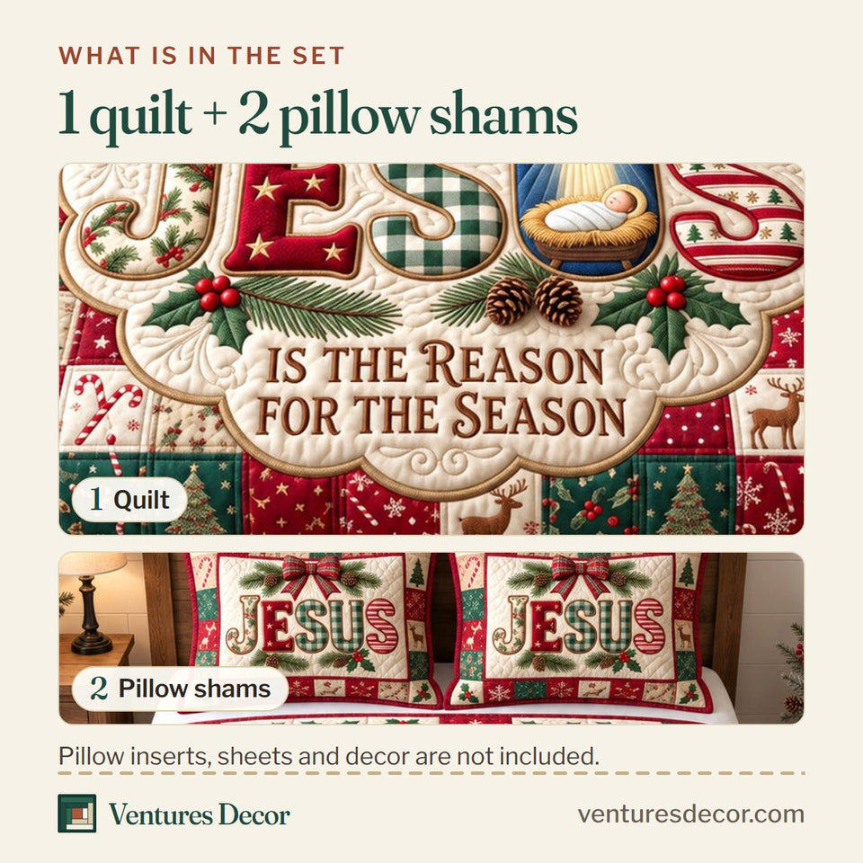What is in the set: one quilt and two pillow shams, shown in the Reason For Season Christmas design