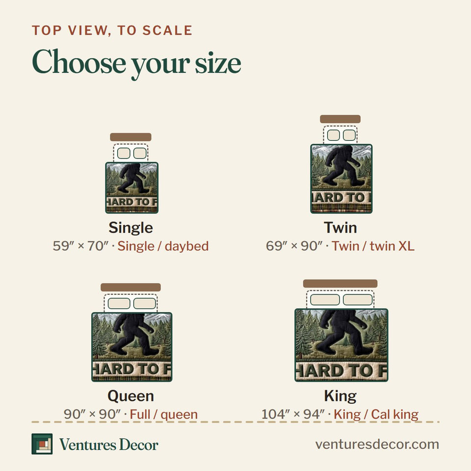 Size guide for the Sasquatch Dad Hard To Find Mountain Trail quilt, top view to scale: Single 59 x 70 in, Twin 69 x 90 in, Queen 90 x 90 in, King 104 x 94 in