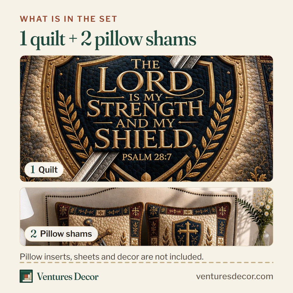What is in the set: one quilt and two pillow shams, shown in the The Lord Is My Strength And My Shield design