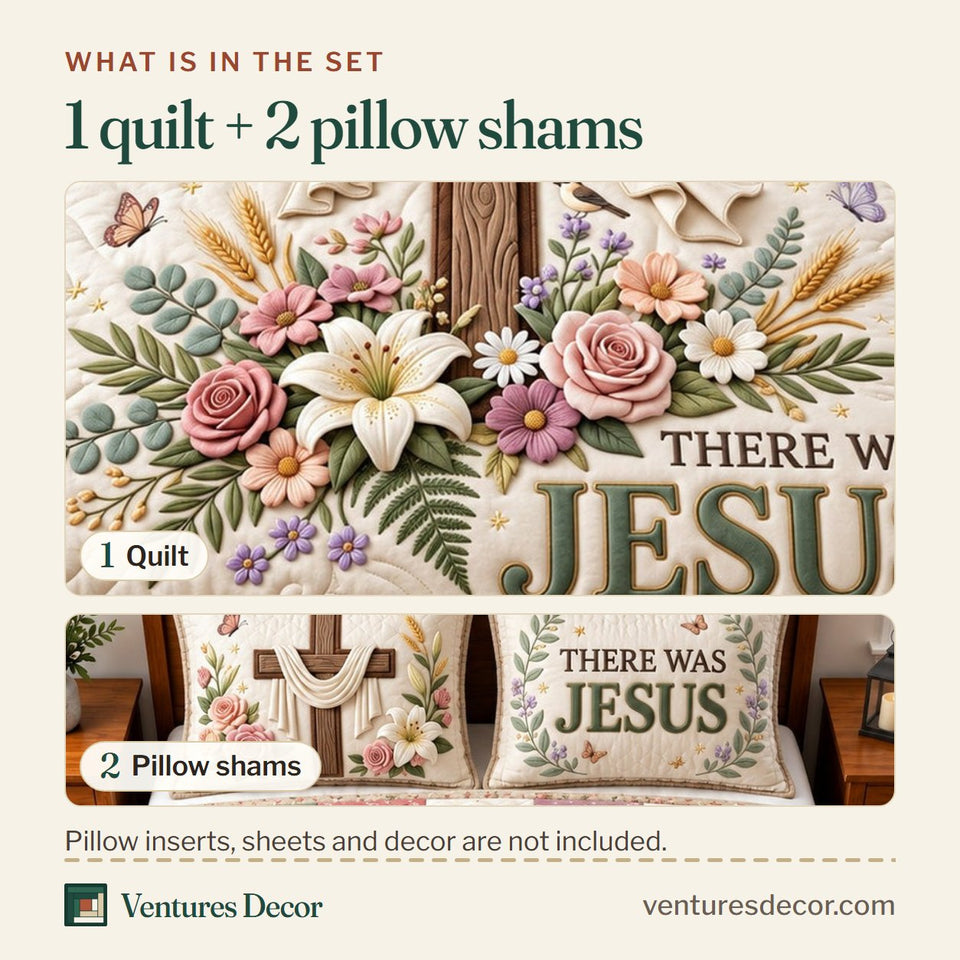 What is in the set: one quilt and two pillow shams, shown in the Christian There Was Jesus Quilt Set, 3-Piece Quilted Bedding with 2 Pillow Shams design